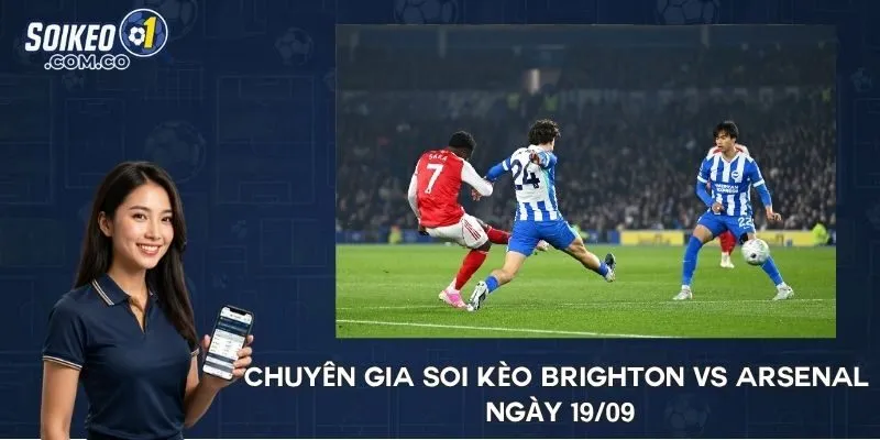 Chuyên gia soi kèo Brighton vs Arsenal ngày 19/09