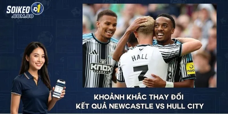 Khoảnh khắc thay đổi kết quả Newcastle vs Hull City