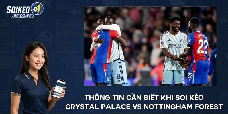 Thông tin cần biết khi soi kèo Crystal Palace vs Nottingham Forest 
